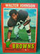 1971 Topps #104-Walter Johnson-Cleveland Browns