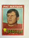 1971 Topps - #72 Pat Matson (RC)