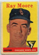 1958 TOPPS BASEBALL #249 RAY MOORE POOR