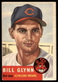 1953 Topps #171 Bill Glynn RC Cleveland Indians VG-VGEX SET BREAK!