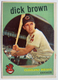 1959 Topps #61 Dick Brown Cleveland Indians! EX! Great Color & gloss! See pics!